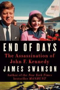 End of Days : The Assassination of John F. Kennedy
