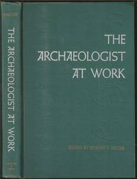 image of Archaeologist at Work: A Source Book in Archaeological Method and Interpretation