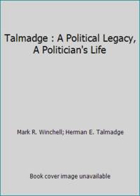 Talmadge : A Political Legacy, A Politician's Life