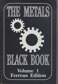 The Metals: Black Book Volume One - Ferrous Edition (The metals data book series)