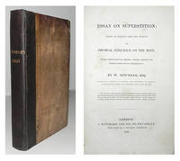 Essay on superstition: being an inquiry into the effects of physical influence on the mind, in the production of dreams, visions, ghosts, and other supernatural appearances.