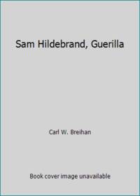 Sam Hildebrand, Guerilla by Carl W. Breihan - 1984