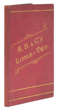 A, B, & C's Little Trip: Pleasant Recollections of a Holiday in Holland and Belgium. Narrated by "C." With "A's" Compliments