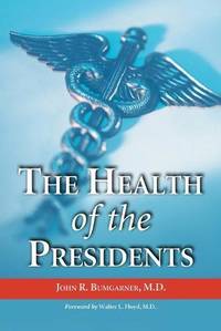 The Health of the Presidents : The 41 United States Presidents Through 1993 from a Physician's...