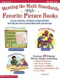 Meeting the Math Standards with Favorite Picture Books : Lessons, Activities, and Hands-On...