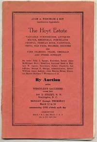 image of (Exhibition catalog): The Hoyt Estate: Valuable Furnishings, Antiques, Silver, Sheffield, Porcelains, Crystal, Persian Rugs, Paintings, China, Old Fans, Brasses, Bronzes also Fine Diamond, Pearl, Emerald and Other Jewelry