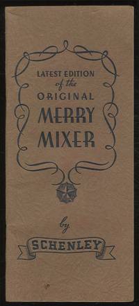 The Merry Mixer or Cocktails and Their Ilk: A Booklet on Mixtures and Mulches, Fizzes and Whizzes