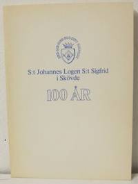 S:T Johannes logen S:T Sigfrid i Skövde 100 år.