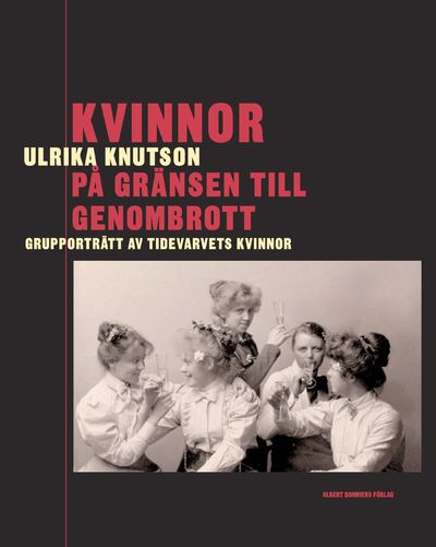 Kvinnor på gränsen till genombrott. Grupporträtt…