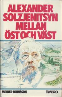 Alexander Solzjenitsyn - Mellan öst och väst.
