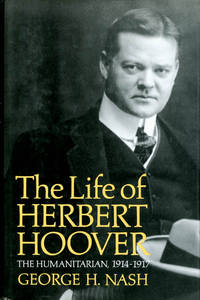 cover of The Life of Herbert Hoover: The Humanitarian, 1914-1917