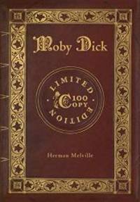 Moby Dick (100 Copy Limited Edition) by Herman Melville - 2018-11-13