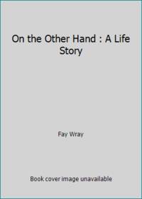 image of On the Other Hand : A Life Story