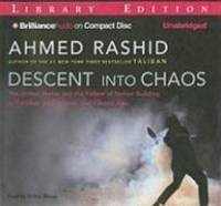 Descent into Chaos: The United States and the Failure of Nation Building in Pakistan, Afghanistan, and Central Asia by Ahmed Rashid - 2008-06-03