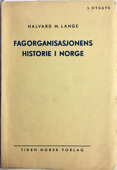 Fagorganisasjonens historie i Norge. En oversikt