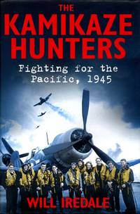 The Kamikaze Hunters: Fighting for the Pacific, 1945