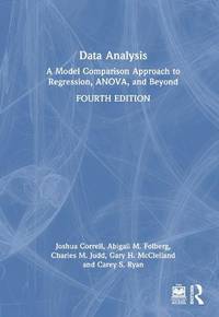 Data Analysis: A Model Comparison Approach to Regression, ANOVA, and Beyond