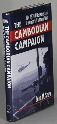 The Cambodian campaign: The 1970 offensive and America's Vietnam War