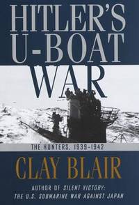 The Hunters, 1939-1942 by Clay Blair - 1996