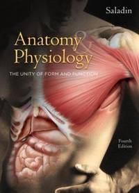 Anatomy and Physiology : The Unity of Form and Function