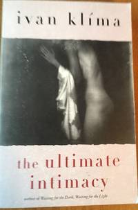 The Ultimate Intimacy by Klima, Ivan; Brain, A. G. [Translator] - 1998-12-04