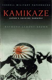 Kamikaze: Japan&#039;s Suicide Samurai by Lamont-Brown Raymond - 2000