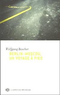 Berlin-Moscou un voyage à pied