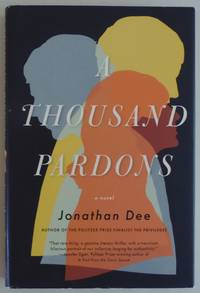 A Thousand Pardons: A Novel