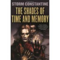 The Shades of Time and Memory,   The Second Book of the Wraeththu Histories