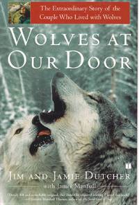 Wolves At Our Door The Extraordinary Story of the Couple Who Lived with  Wolves