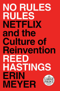 No Rules Rules : Netflix and the Culture of Reinvention