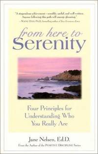 From Here to Serenity: Four Principles for Understanding Who You Really Are