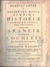 HISTORIAE ANIMALIUM ANGLIAE TRES TRACTATUS, UNUS DE ARANEIS, ALTER DE COCHLEIS TUM TERRESTRIBUS TUM FLUVIATILIBUS, TERTIUS DE COCHLEIS MARINIS. QUIBUS ADJECTUS EST QUARTUS DE LAPIDIBUS EJUSDEM INSULAE AD COCHLEARUM QUANDAM IMAGINEM FIGURATAE Memoriae & Rationi