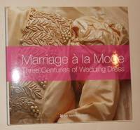 Marriage A La Mode - Three Centuries of Wedding Dress