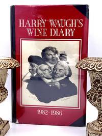 [WINE] HARRY WAUGH'S WINE DIARY 1982-1986