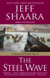The Steel Wave : A Novel of World War II