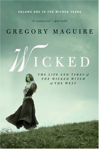 Wicked: The Life and Times of the Wicked Witch of the West, a Novel (Wicked Years)