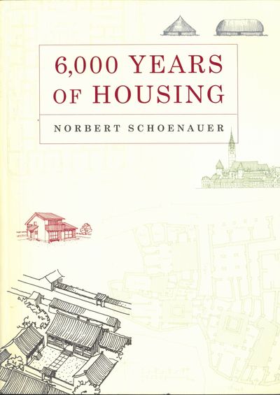 6,000 years of housing. Revised and expanded…