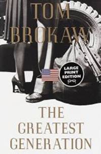 The Greatest Generation by Tom Brokaw - 1998-07-04