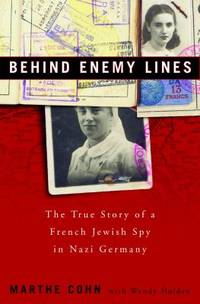 cover of Behind Enemy Lines : The True Story of a French Jewish Spy in Nazi Germany