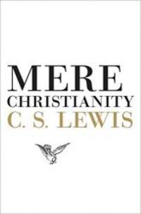 Mere Christianity by C. S. Lewis - 2009-08-01