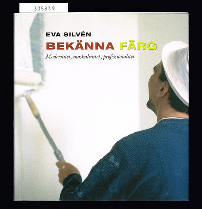 Bekänna färg. Modernitet, maskulinitet,…