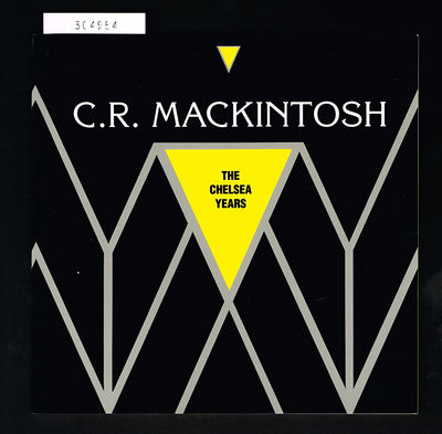 C. R. Mackintosh. The Chelsea Years 1915-1923.
