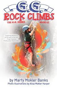 G.G. Rock Climbs: (The G.G. Series, Book #2) by Banks, Marty Mokler