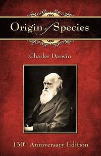 Origin of Species : 150th Anniversary Edition by Charles Darwin - 2009