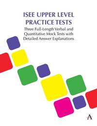 ISEE Upper Level Practice Tests : Three Full-Length Verbal and Quantitative Mock Tests with...