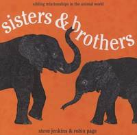 Sisters and Brothers : Sibling Relationships in the Animal World