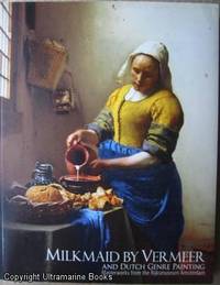 image of Milkmaid by Vermeer and Dutch Genre Painting: Masterworks from the Rijksmuseum Amsterdam