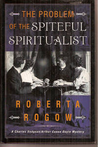 The Problem of the Spiteful Spiritualist by Rogow, Roberta - 1999