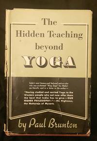 The Hidden Teaching Beyond Yoga by Paul Brunton - 1961